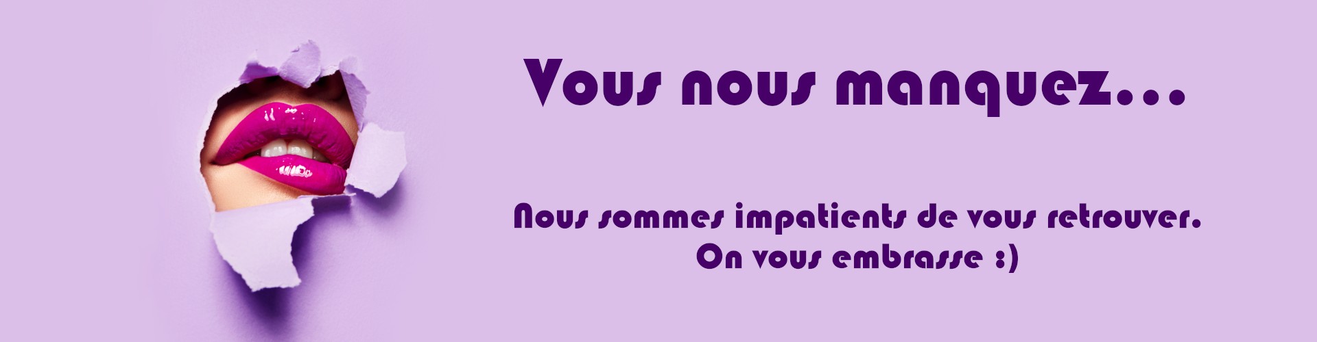 Vous nous manquez